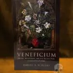VENEFICIUM: Magic, Witchcraft and the Poison Path by Daniel A. Schulke - Paperback