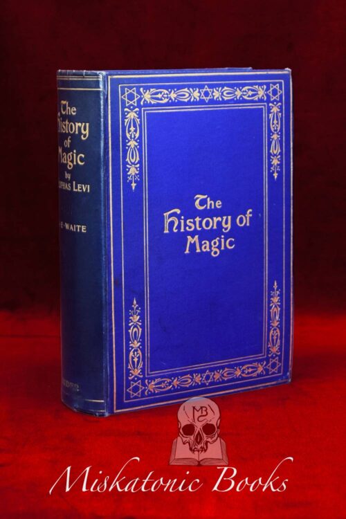 THE HISTORY OF MAGIC by Eliphas Levi, translated, with preface and notes by A.E. Waite - 1922 Hardcover Edition