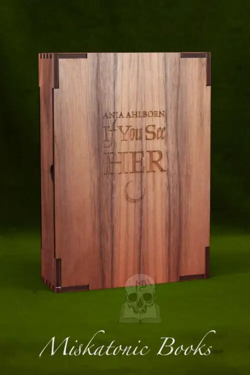 IF YOU SEE HER by Ania Ahlborn with Illustrations by Babs Webb - Signed Limited Edition Hardcover in Custom Wood Box