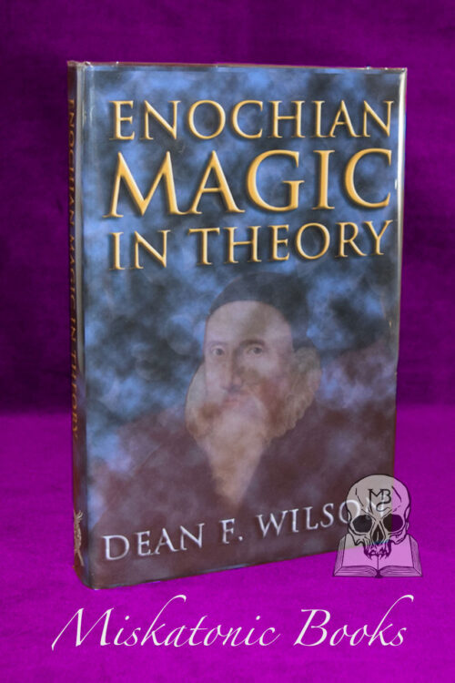 ENOCHIAN MAGIC IN THEORY by Dean F. Wilson - SIGNED Limited Edition Hardcover