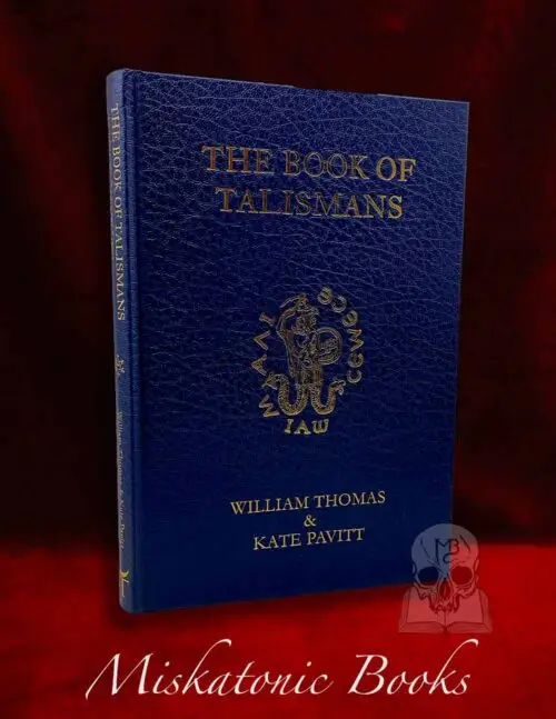 THE BOOK OF TALISMANS by William Thomas & Kate Pavitt - Special Limited Edition Hardcover