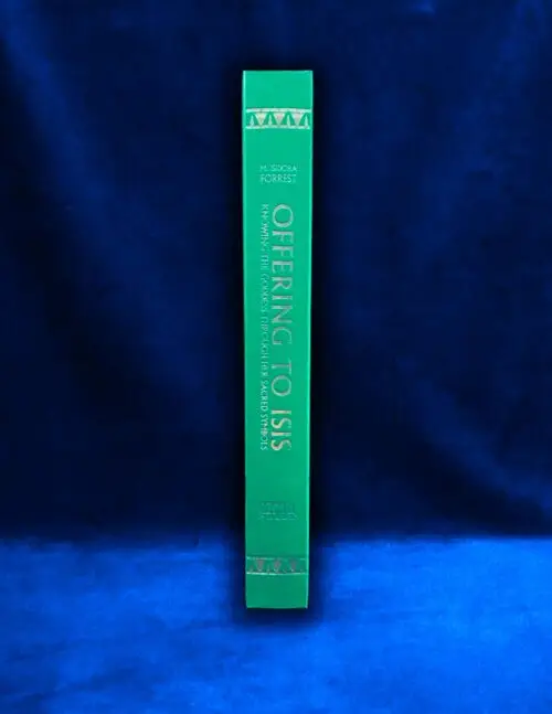 OFFERING TO ISIS: Knowing the Goddess Through Her Sacred Symbols by M. Isidora Forrest - Limited Edition Hardcover - Image 2