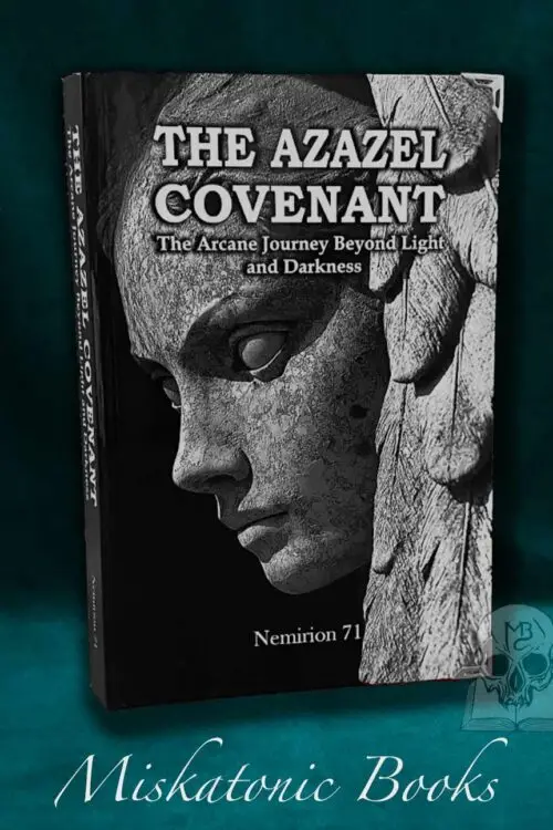 THE AZAZEL COVENANT: The Arcane Journey Beyond Light and Darkness by Nemirion 71 - Limited Edition Hardcover