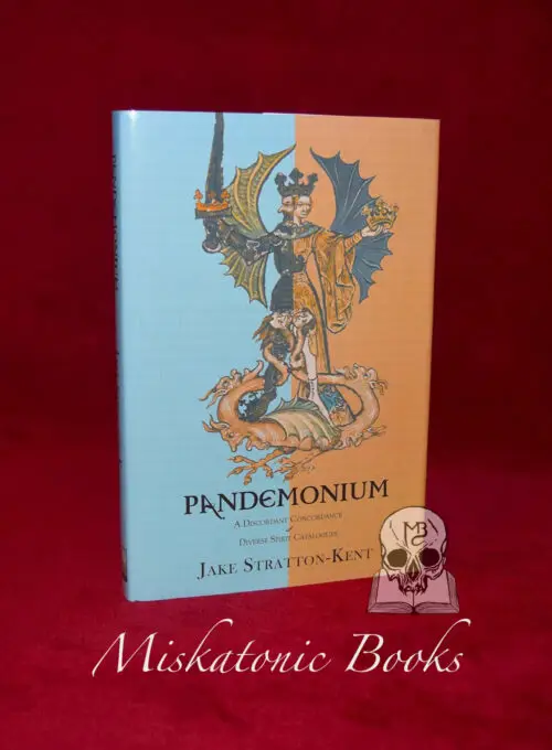 PANDEMONIUM: A Discordant Concordance of Diverse Spirit Catalogues by Jake Stratton-Kent (Hardcover Edition)