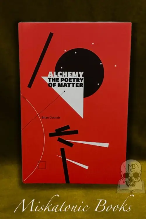 ALCHEMY: The Poetry of Matter by Brian Cotnoir (Hardcover Edition)
