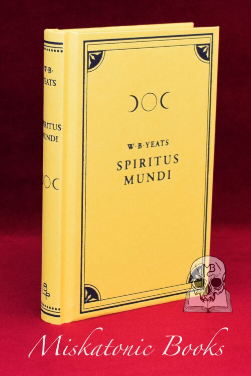 SPIRITUS MUNDI by W.B. Yeats (Hardcover Edition)