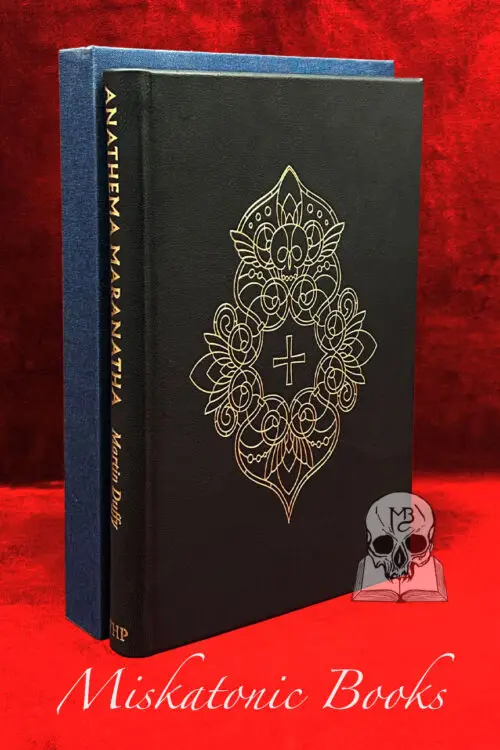 ANATHEMA MARANATHA: Christianity and the Imprecatory Arts by Martin Duffy - Deluxe Special Limited Edition Hardcover Bound in Goat with Custom Slipcase