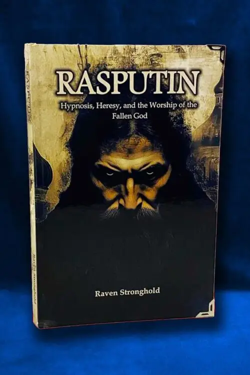 RASPUTIN: Hypnosis, Heresy and the Worship of the Fallen God by Raven Stronghold (Standard Hardcover)