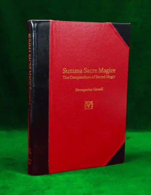 SUMMA SACRE MAGICE: The Compendium of Sacred Magic by by Berengarius Ganelli Translated and edited by Dr Stephen Skinner & Daniel Clark (Deluxe Signed Leather Bound Limited Edition)
