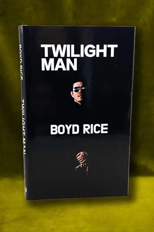 TWILIGHT MAN by Boyd Rice - Limited Edition Hardcover