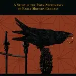 THE BLACK RAVEN: A Study in the Folk Necromancy of Early Modern Germany (Limited Hardcover)