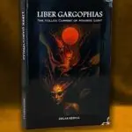 LIBER GARGOPHIAS: The Hollow Current of Atavistic Light by Edgar Kerval (Limited Hardcover)