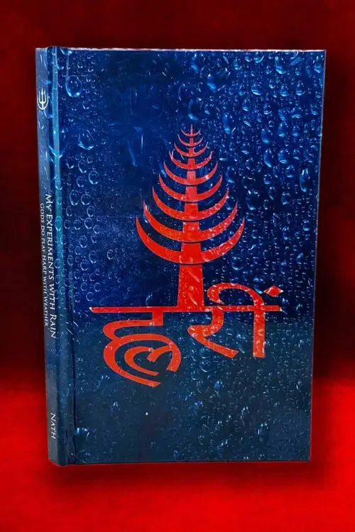 MY EXPERIMENTS WITH RAIN by Sri Kutupananda Nath (Hardcover Edition)