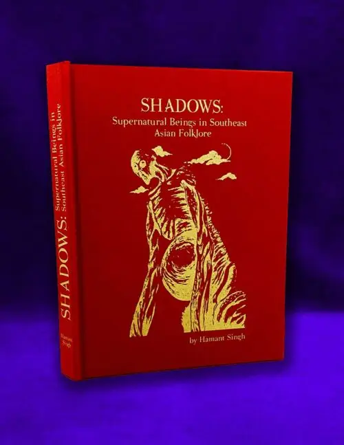 SHADOWS: Supernatural Beings in Southeast Asian Folklore by Hamant Singh (Limited Hardcover)