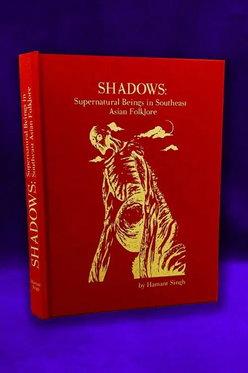 SHADOWS: Supernatural Beings in Southeast Asian Folklore by Hamant Singh (Limited Hardcover)