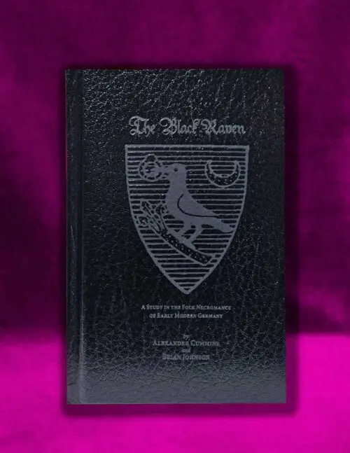 THE BLACK RAVEN: A Study in the Folk Necromancy of Early Modern Germany (Hardcover Edition)