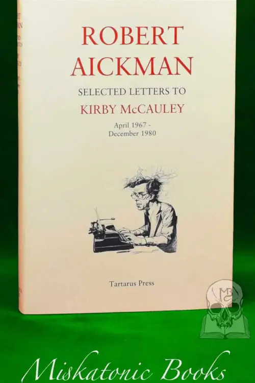 ROBERT AICKMAN  selected letters to  KIRBY McCAULEY  April 1967 - December 1980 - Limited Edition Hardcover