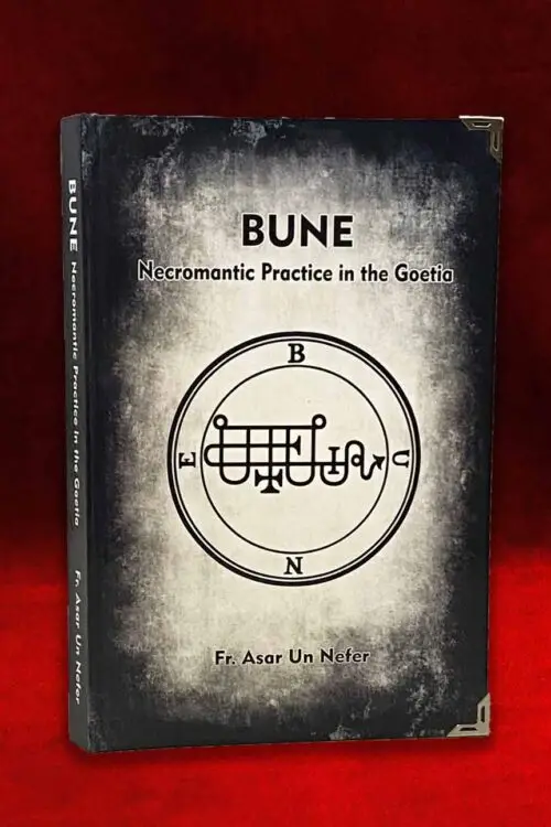 THE NECROMANTIC PRACTICE IN THE GOETIA WITH BUNE by Fr Asar Un Nefer