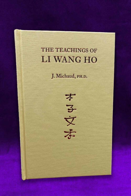THE TEACHINGS OF LI WANG HO by Jean Michaud (Limited Hardcover)